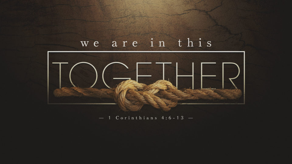 1-corinthians-4-6-13-we-are-in-this-together-valley-avenue-baptist